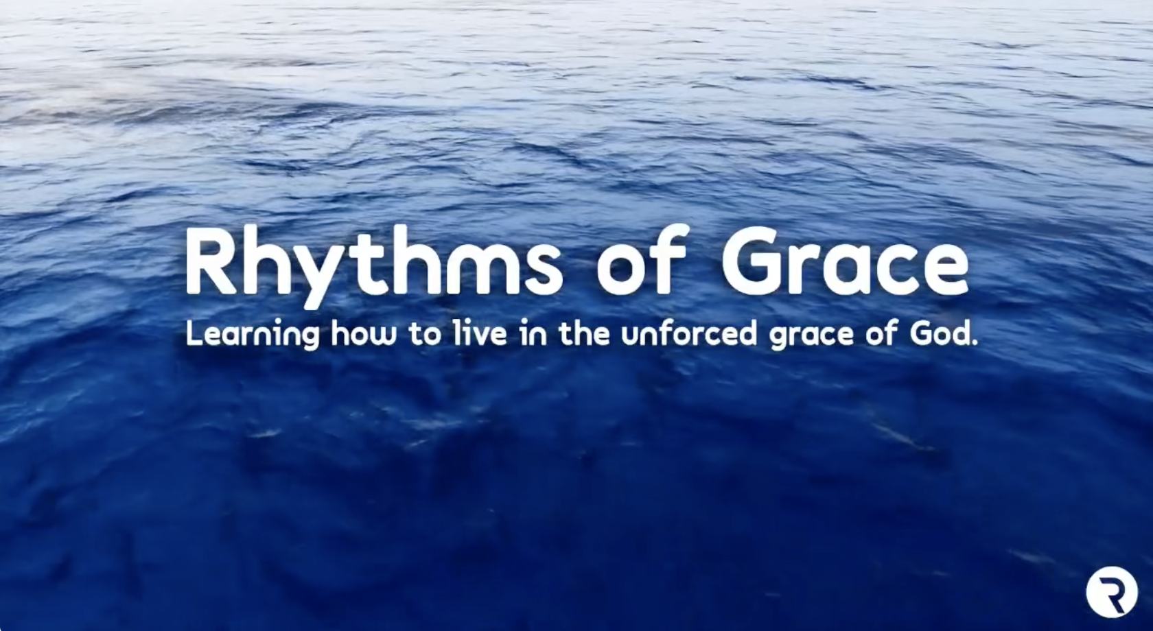 Unforced Rhythms of Grace~Part 1 Acceptance
