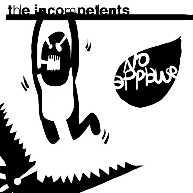 The Incompetents - No Applause