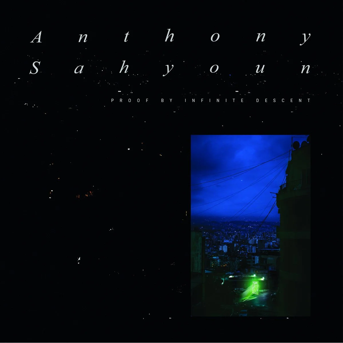 Anthony Sahyoun - Proof By Infinite Descent
