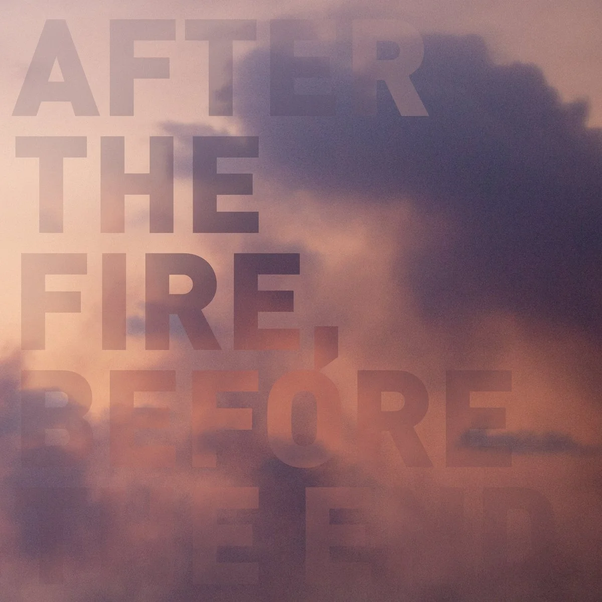 Postcards - After The Fire Before The End