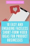 10 Easy and Engaging Faceless Short-Form Video Ideas For Product ...