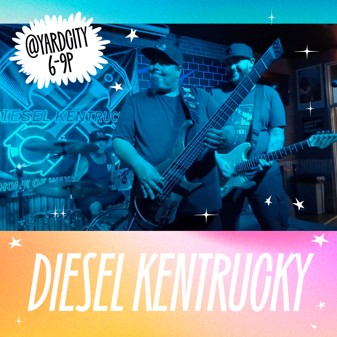 Rock with Diesel Kentrucky @ YardCity