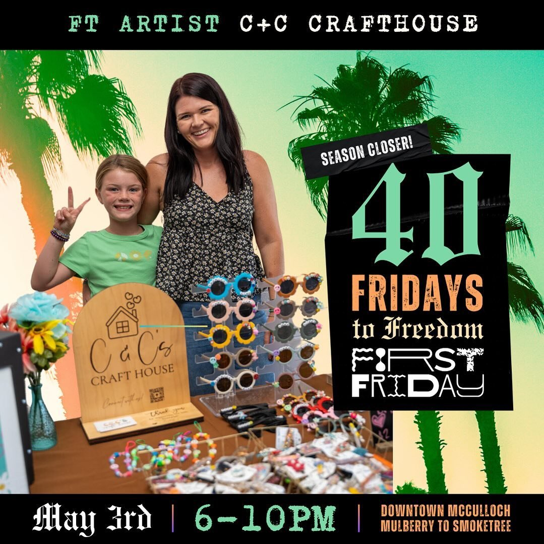🌴FIRST FRIDAY // MAY 3RD // 6-10PM🌴
🌞40 Fridays to Freedom🌞

✨Ft. Artist ✨C&amp;C Craft House✨
@candcscrafthouse 

✨Why did you start your art booth?
Charlotte started with the youth market in 2019 at 6 years old with making bracelets. She loves 