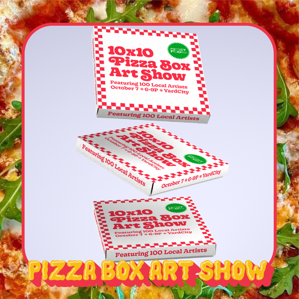 10x10 Pizza Box Art Show — First Friday Downtown Havasu