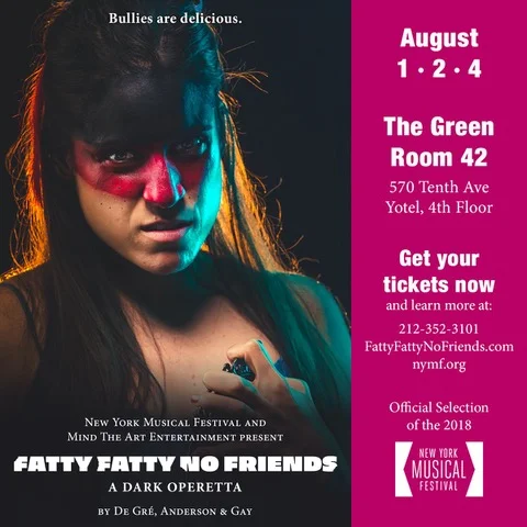 FATTY FATTY NO FRIENDS -  NYMF