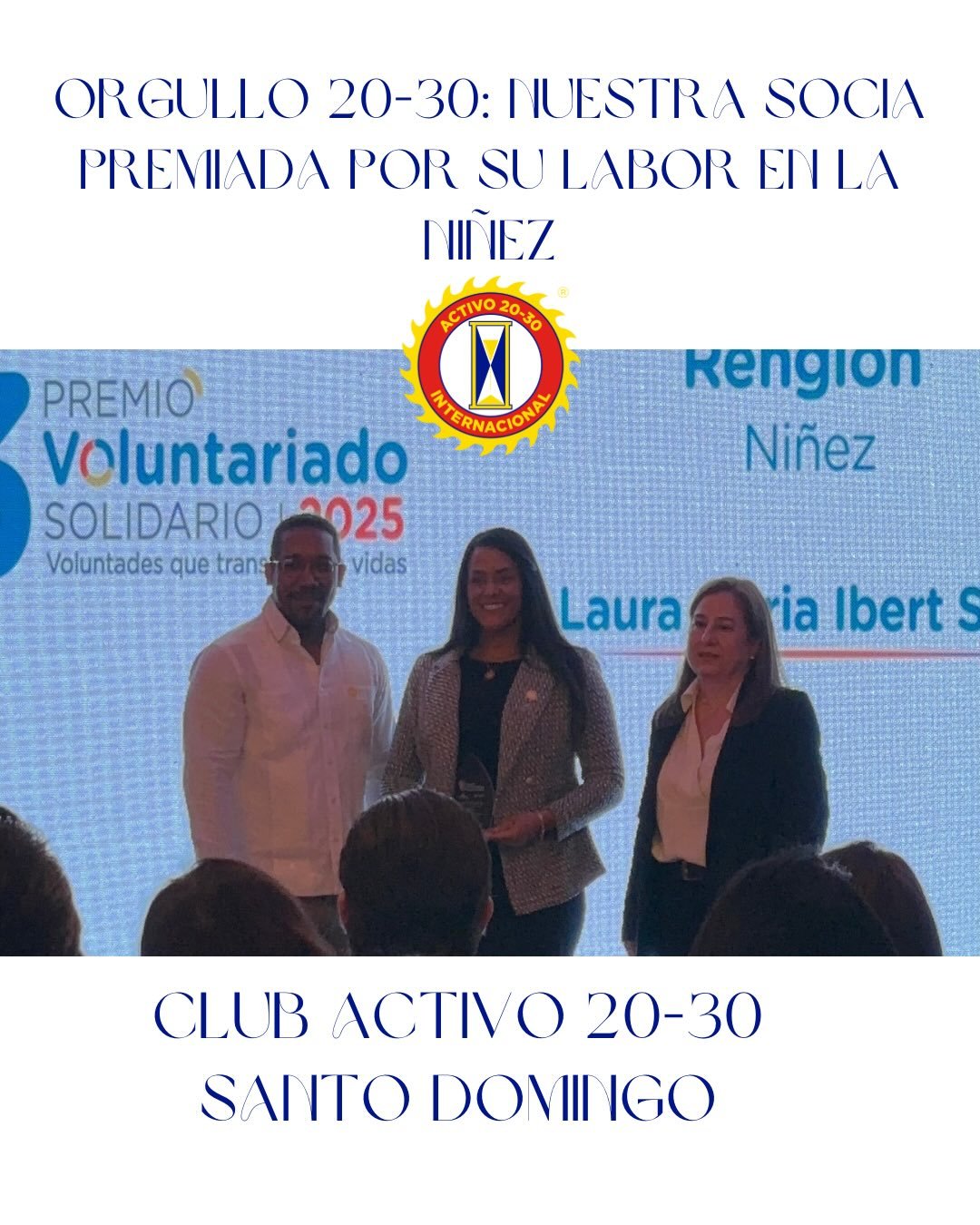 &iexcl;Orgullo 20-30!
Nuestra querida socia Laura Ibert ha sido galardonada con el Premio Voluntariado Solidario 2025, en el rengl&oacute;n Ni&ntilde;ez, un reconocimiento que exalta su trayectoria altruista, sus acciones solidarias en favor de los m