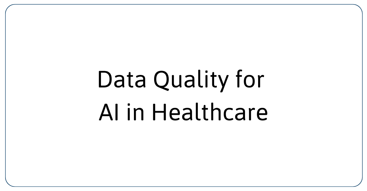 Data Quality for AI in Healthcare