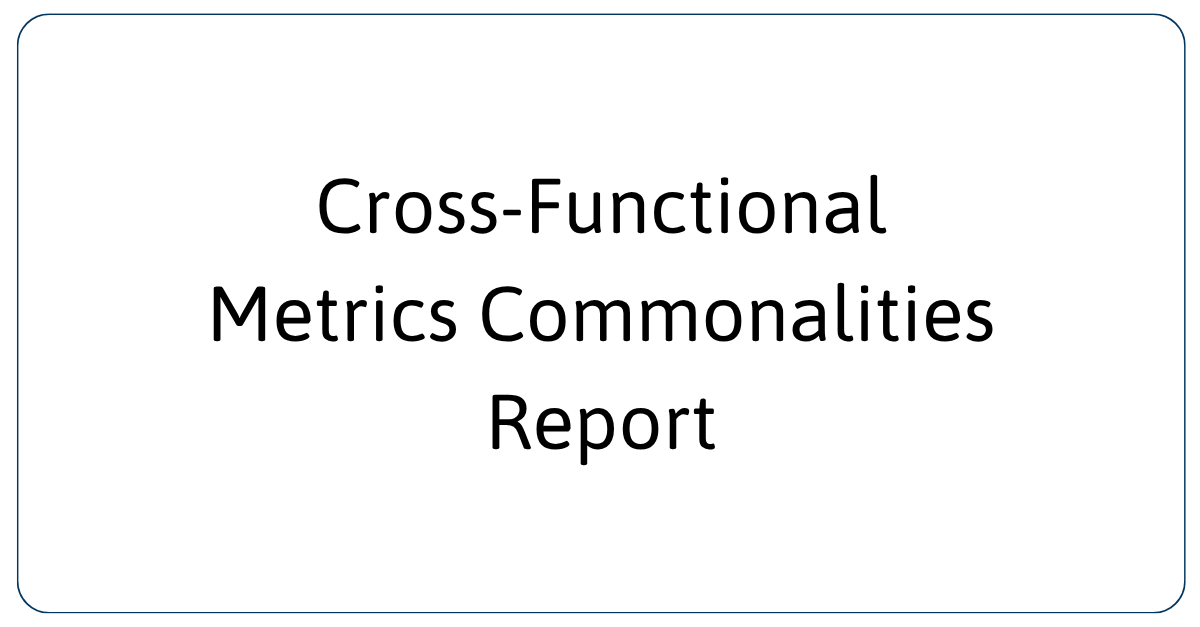 Cross-Functional Metrics Commonalities Report