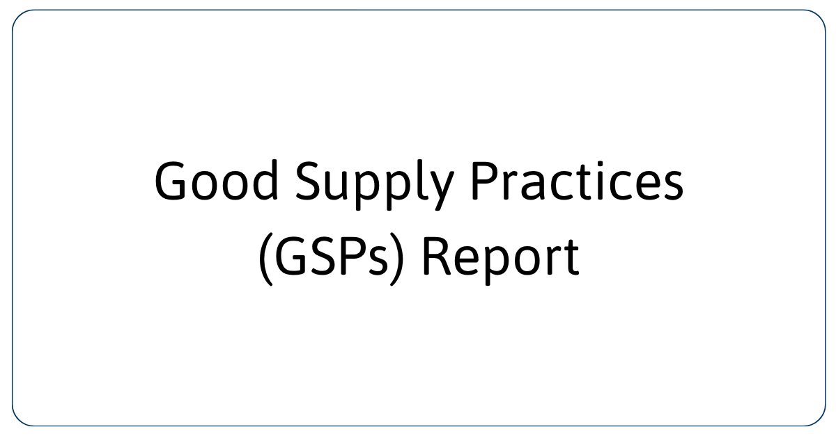 Good Supply Practices (GSPs) Report
