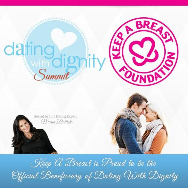 Dating with Dignity Online Summit benefiting Keep A Breast