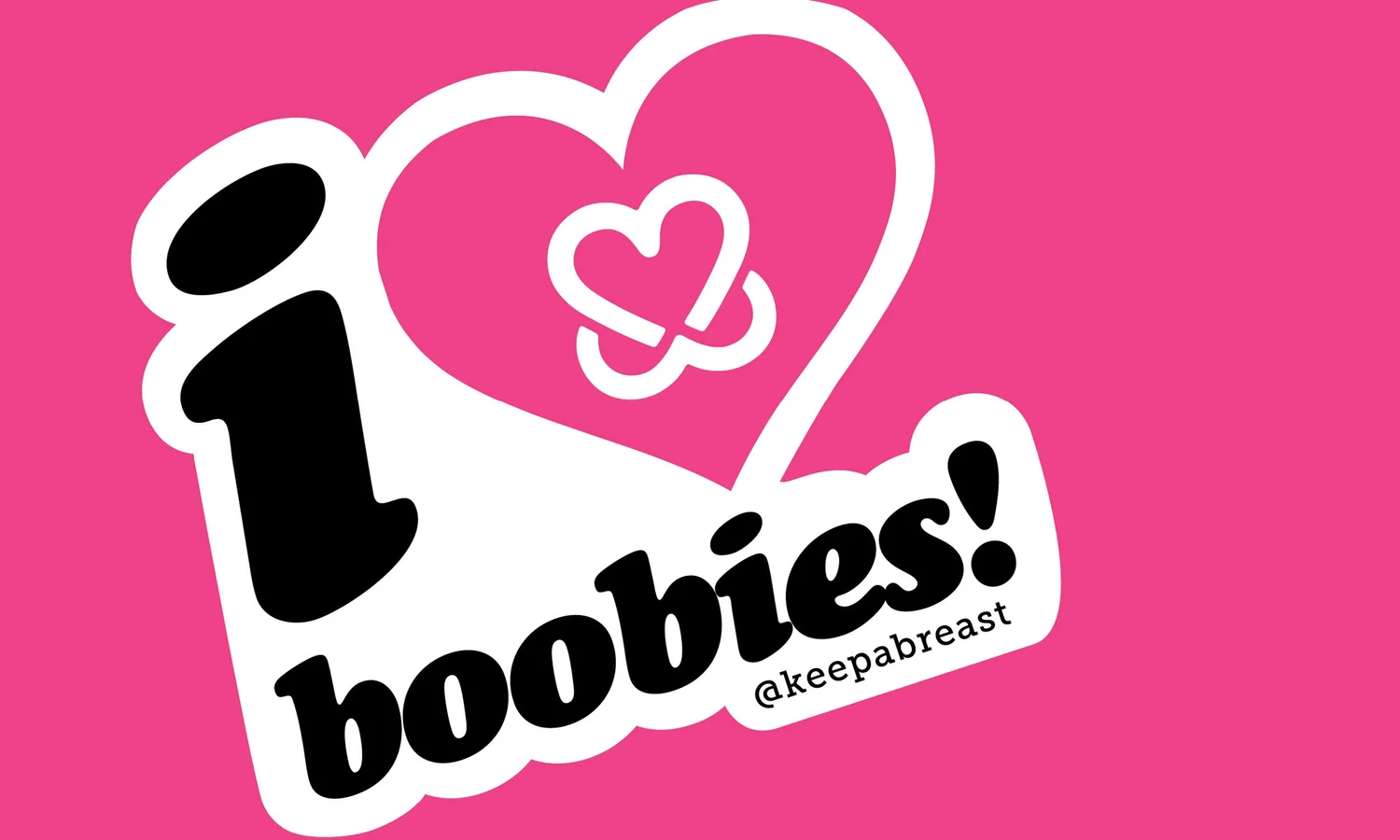i love boobies! — Keep A Breast Foundation