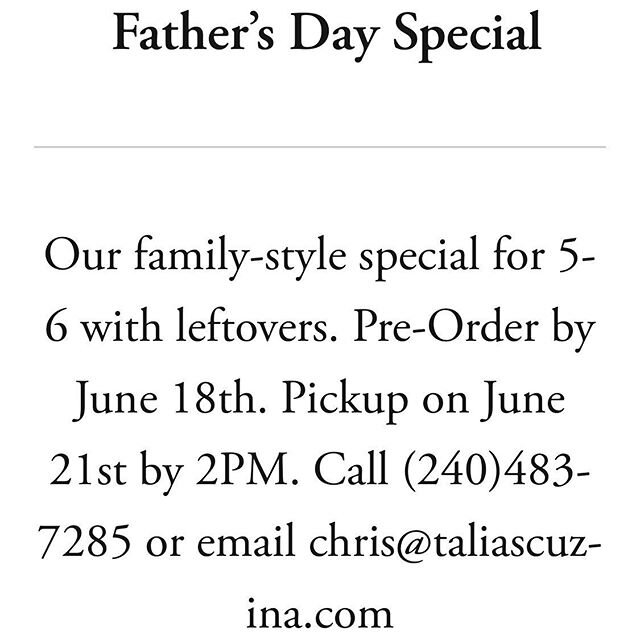 Leave the grilling/cooking to us for Father&rsquo;s Day! All the items listed above are included in the special. Call us anytime to place your order. #taliascuzina #fathersday