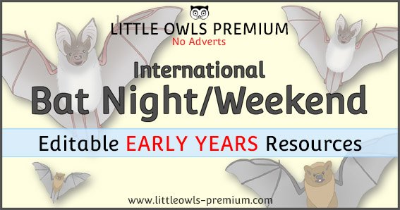   CLICK HERE  to find ‘INTERNATIONAL BAT NIGHT/WEEKEND’ resources on our ‘ENDANGERED ANIMALS’ PAGE.   &lt;&lt;-BACK TO ‘TOPICS’ MENU PAGE    