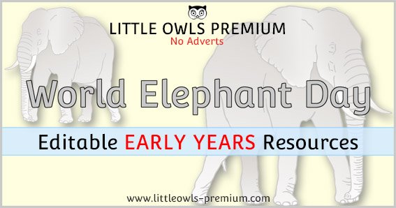   CLICK HERE  to find ‘WORLD ELEPHANT DAY’ resources on our ‘ENDANGERED ANIMALS’ PAGE.   &lt;&lt;-BACK TO ‘TOPICS’ MENU PAGE    