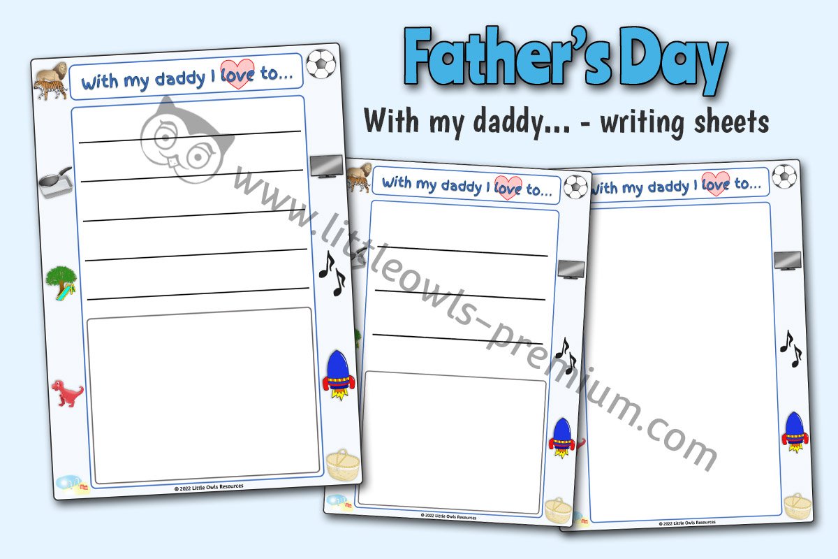 WITH MY DADDY I LOVE TO - Drawing/Writing/Mark Making Sheets