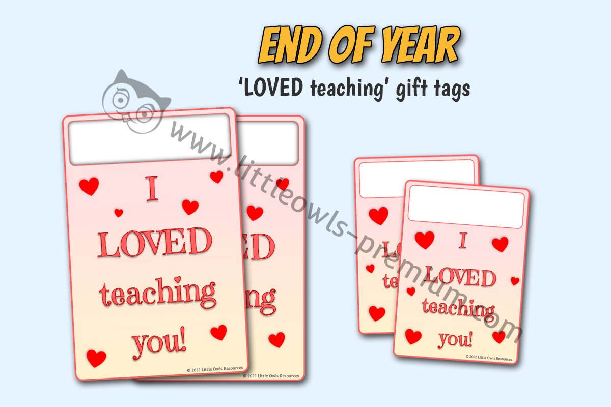END OF YEAR - GIFT TAGS - I loved teaching you!
