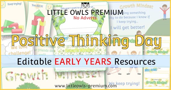    CLICK HERE   to find ‘POSITIVE THINKING DAY’ resources on our ‘GROWTH MINDSET’ PAGE.   &lt;&lt;-BACK TO ‘TOPICS’ MENU PAGE    