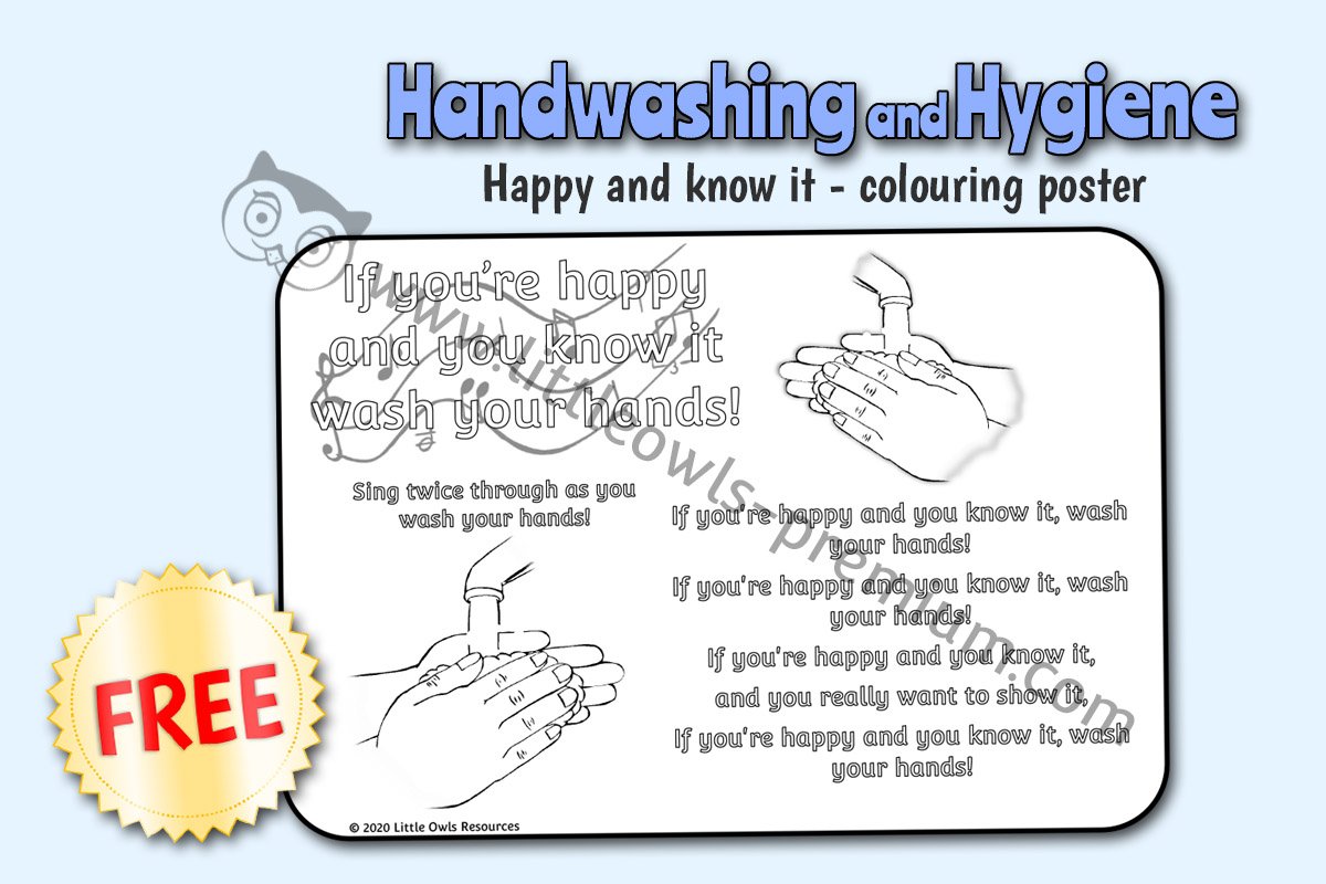 WASH HANDS - SING 'IF YOU'RE HAPPY AND YOU KNOW IT WASH YOUR HANDS' - COLOURING