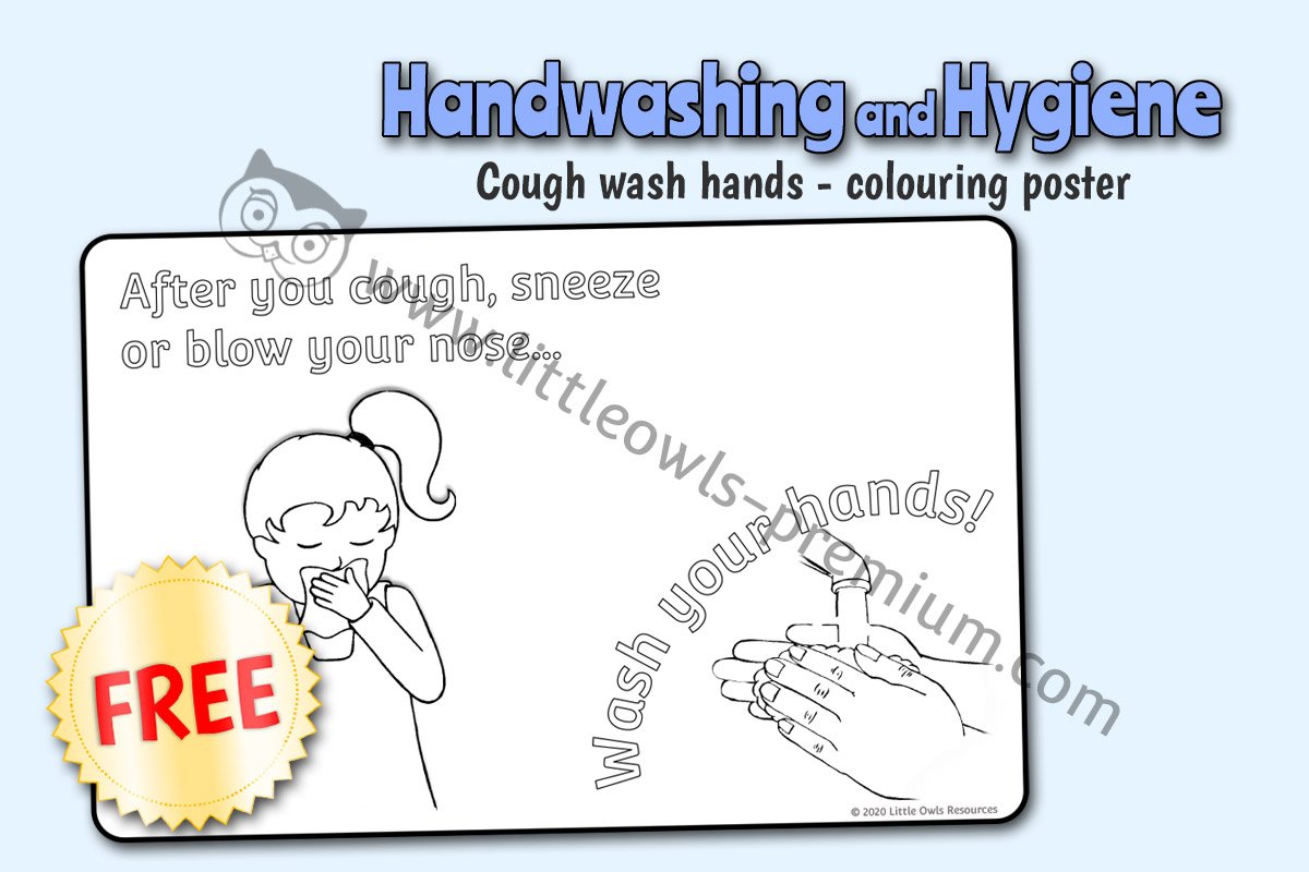 'AFTER YOU COUGH, SNEEZE OR BLOW YOUR NOSE...WASH YOUR HANDS!' - COLOURING POSTER