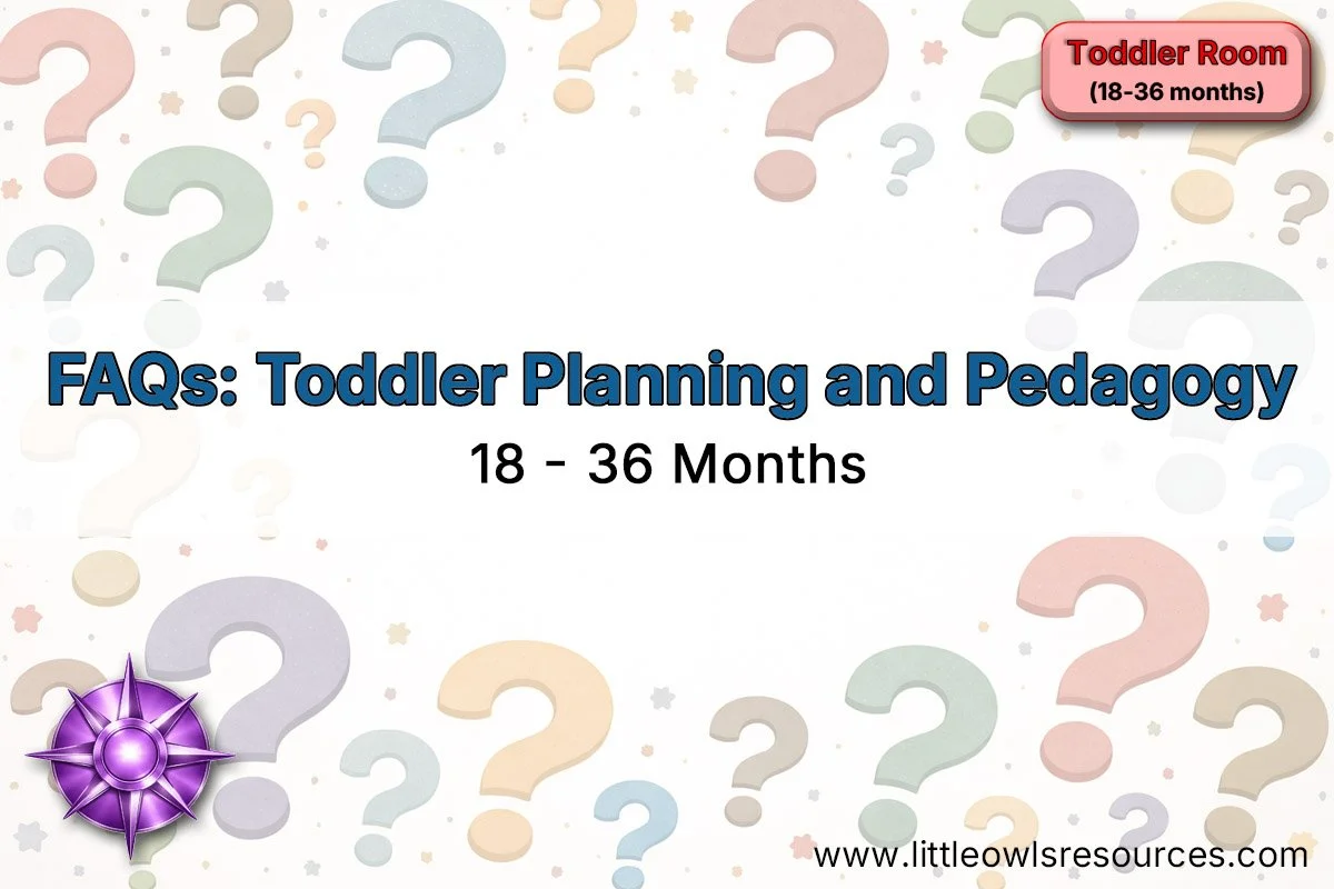 FAQs: Toddler Planning &amp; Pedagogy (18–36 Months)