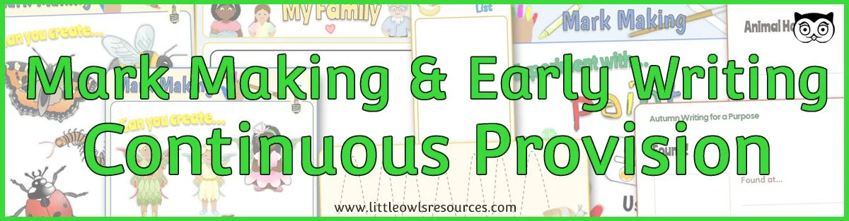Mark Making & Early Writing Continuous Provision.jpg