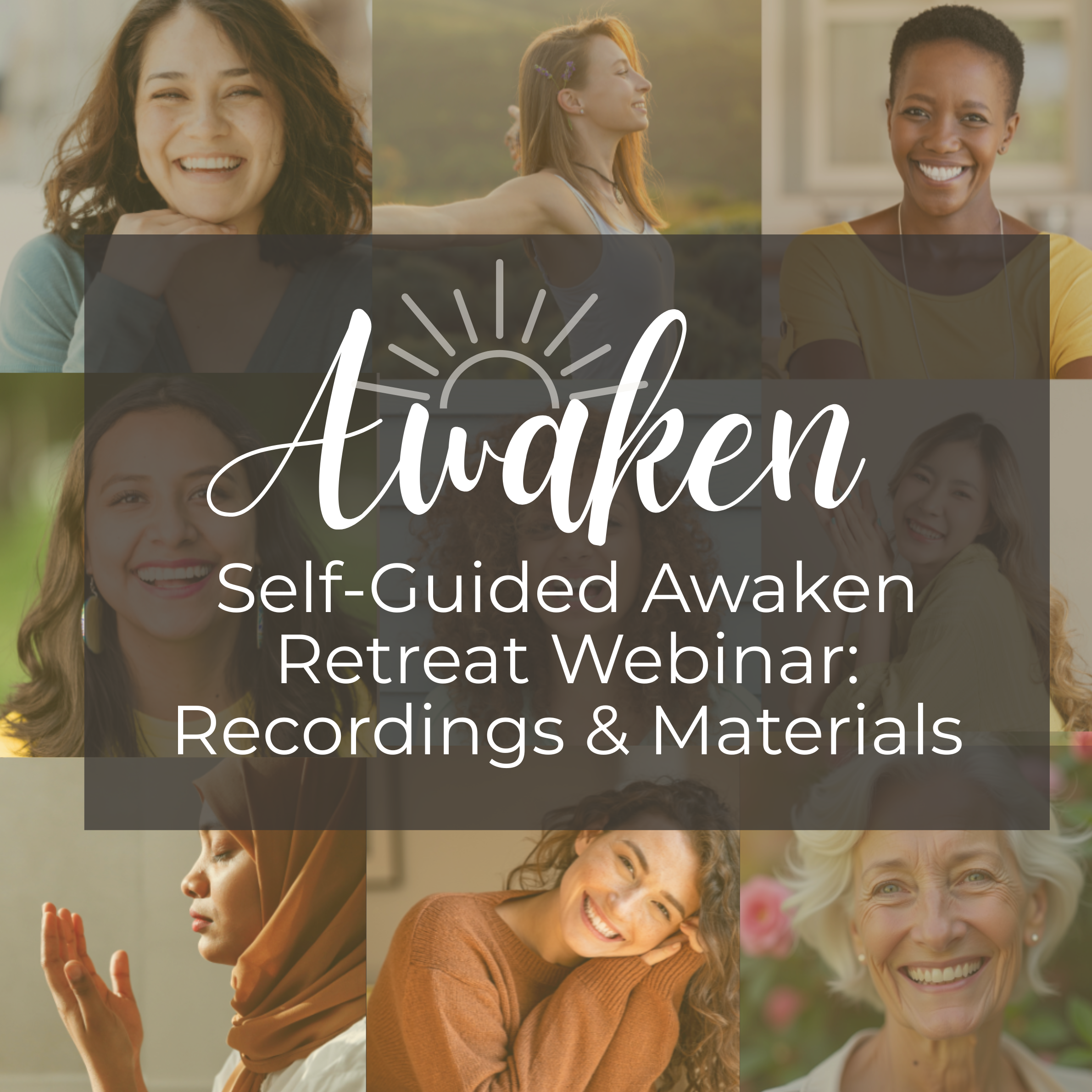 Self-Guided Awaken Retreat Webinar: Recordings &amp; Materials​