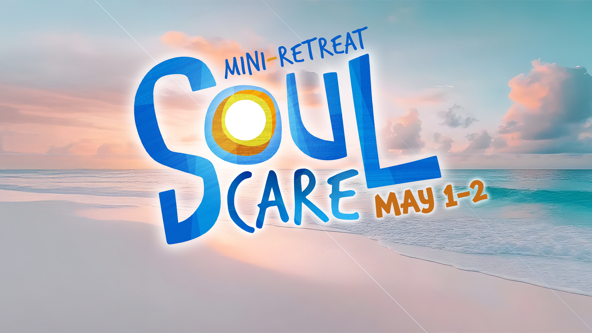 SOUL CARE Mini-Retreat
