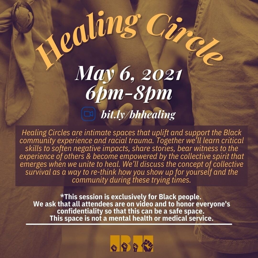 With the climate of our county, our Black community must be held and nurtured. 

Please join us next week for an exclusive healing circle 
May 6th 2021 
6-8pm 
Hosted virtually, link in our bio. 

*Healing Circles are intimate spaces that uplift and 