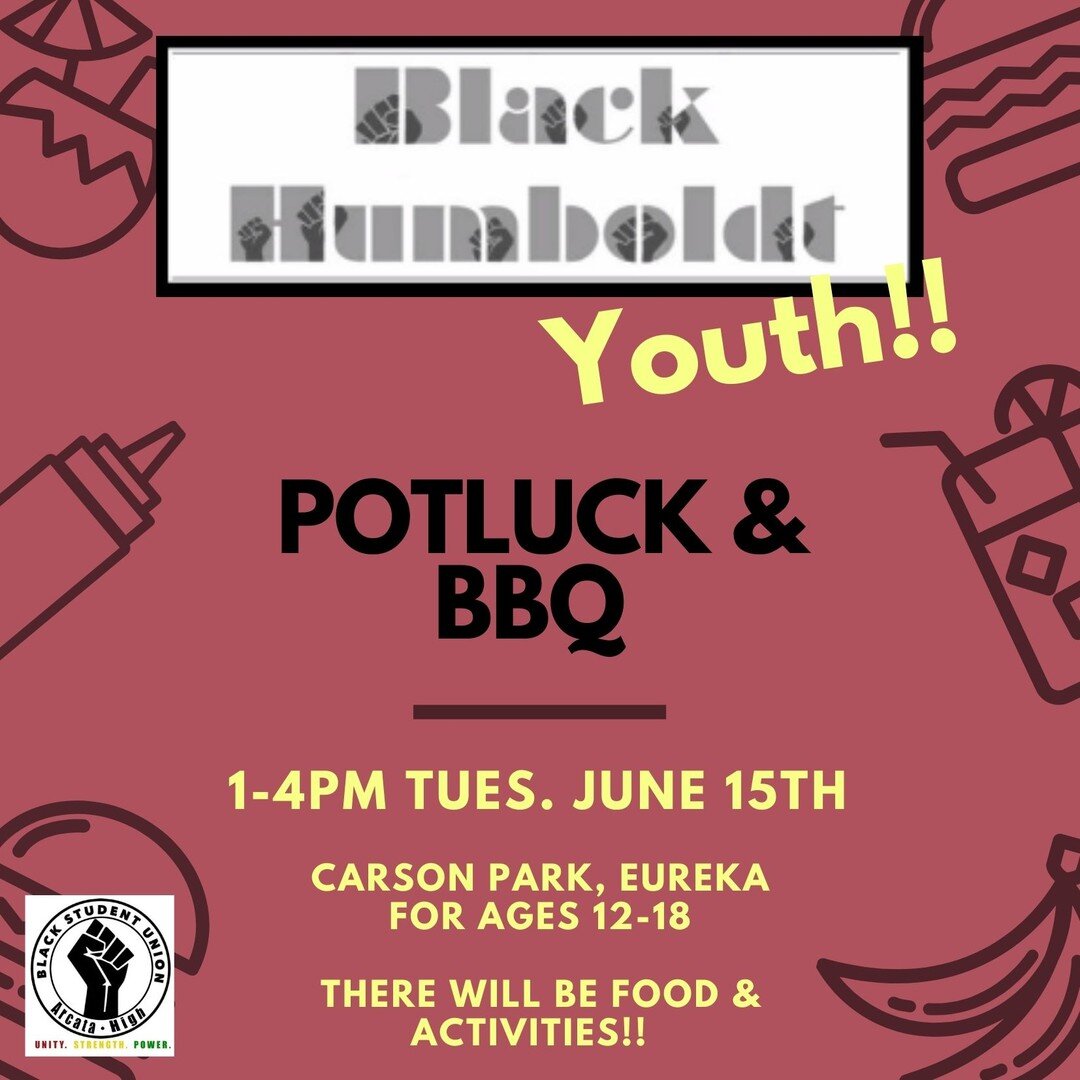 Join BH youth and Humboldt's BSU students as they celebrate the end of the year and their graduates! This is an exclusive event. 

Location: Carson Park 
Time: 1-4 
Date: 6/15 
Ages 12-18 

We will be having a potluck so bring a dish, but food will b