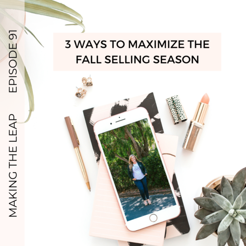 EPISODE 91: 3 Ways to Maximize Your Fall Selling Season