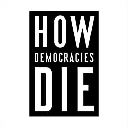 How Democracies Die