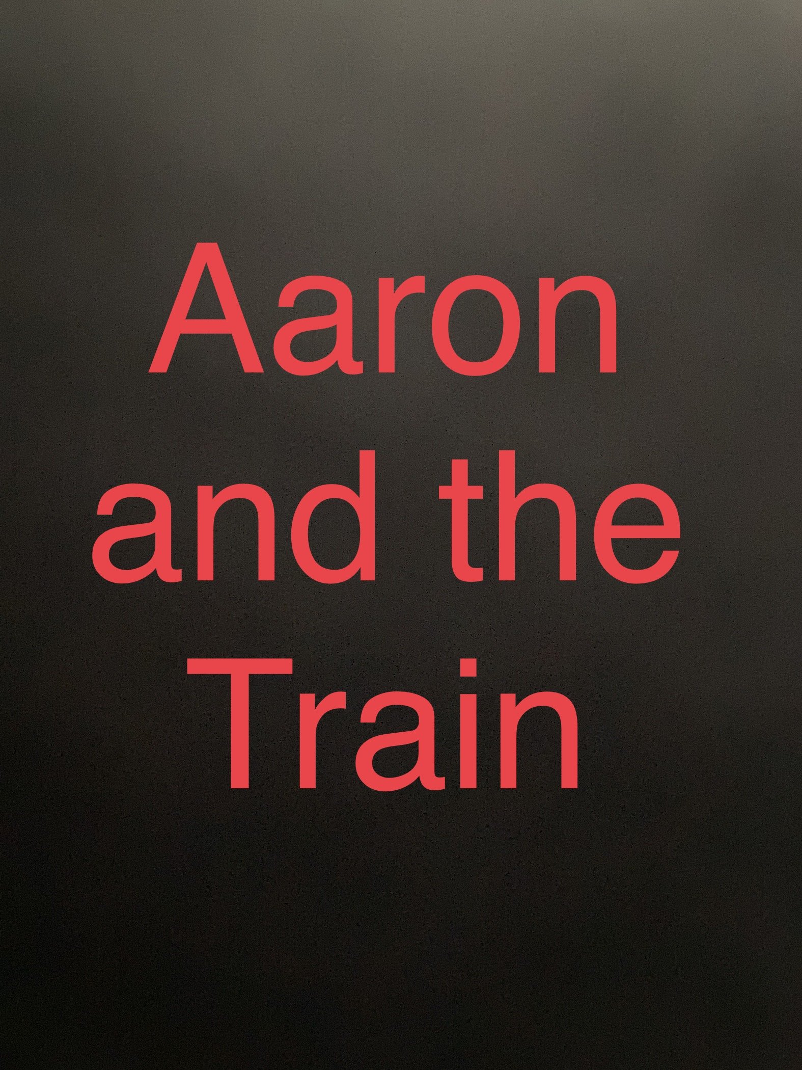 Aaron and the Train