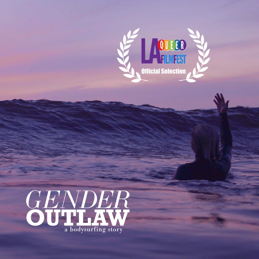 Gender Outlaw, a body surfing story