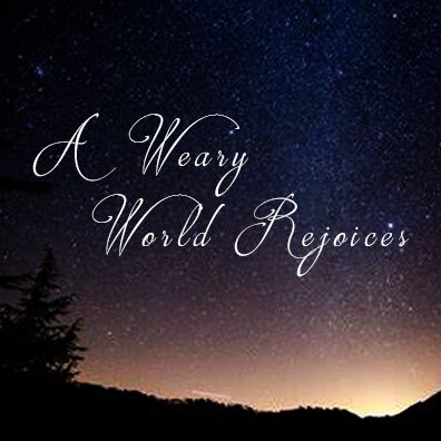 A Weary World Rejoices 