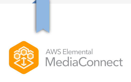 AWS Elemental - MediaConnect