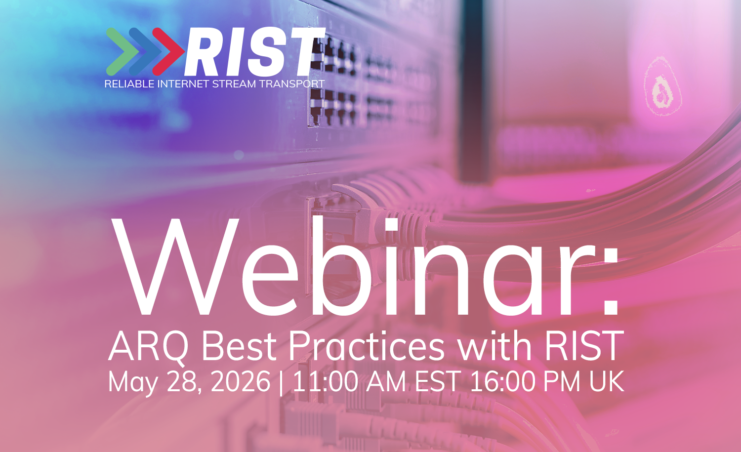 Webinar: ARQ Best Practices with RIST