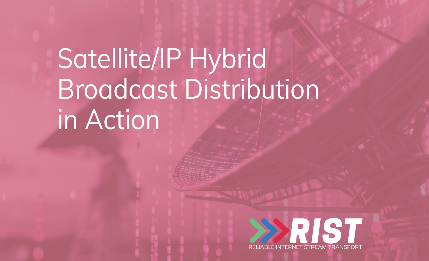 Satellite/IP Hybrid Broadcast Distribution in Action 