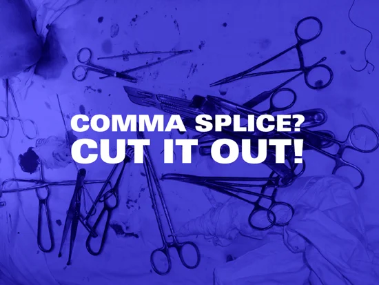 The Comma Splice: How to Spot It and Cure It — Doris and Bertie Ltd