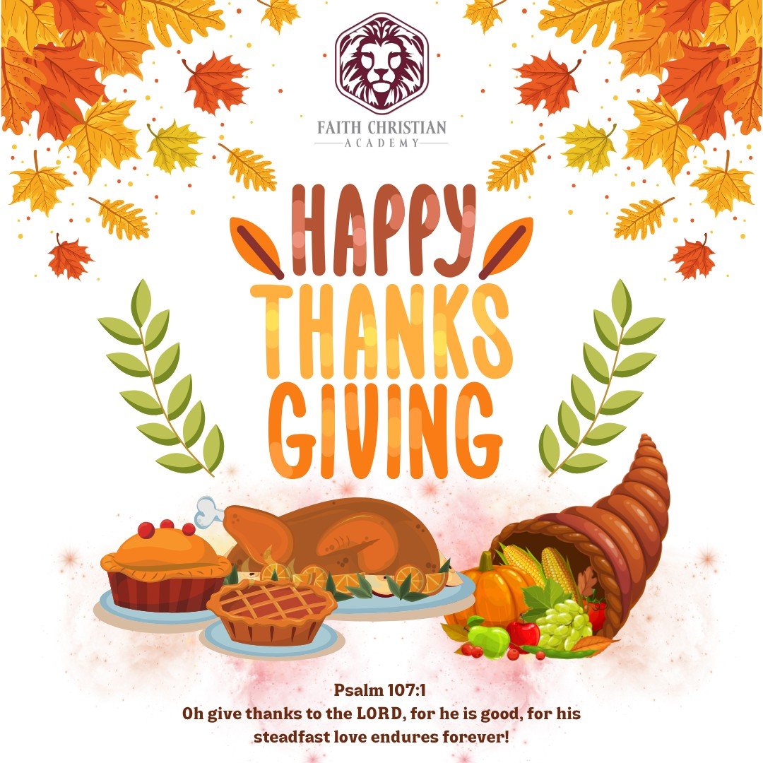 🦃✨ Happy Thanksgiving from Faith Christian Academy! ✨🦃

This Thanksgiving, we&rsquo;re especially grateful for our amazing students, dedicated teachers, supportive families, and the blessings God continues to pour into our FCA community. 💛

As we 