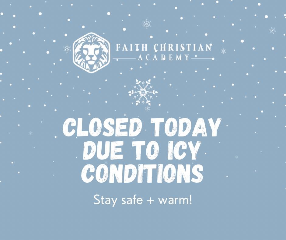 ❄️ Weather Update ❄️
Due to ongoing icy backroads and freezing temperatures, Faith Christian Academy will be CLOSED today, Thursday, January 29.
Stay warm, stay safe, and enjoy the day!
God&rsquo;s blessings! 🙏