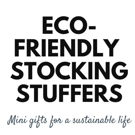 Eco-Friendly Stocking Stuffers (a mini gift guide)