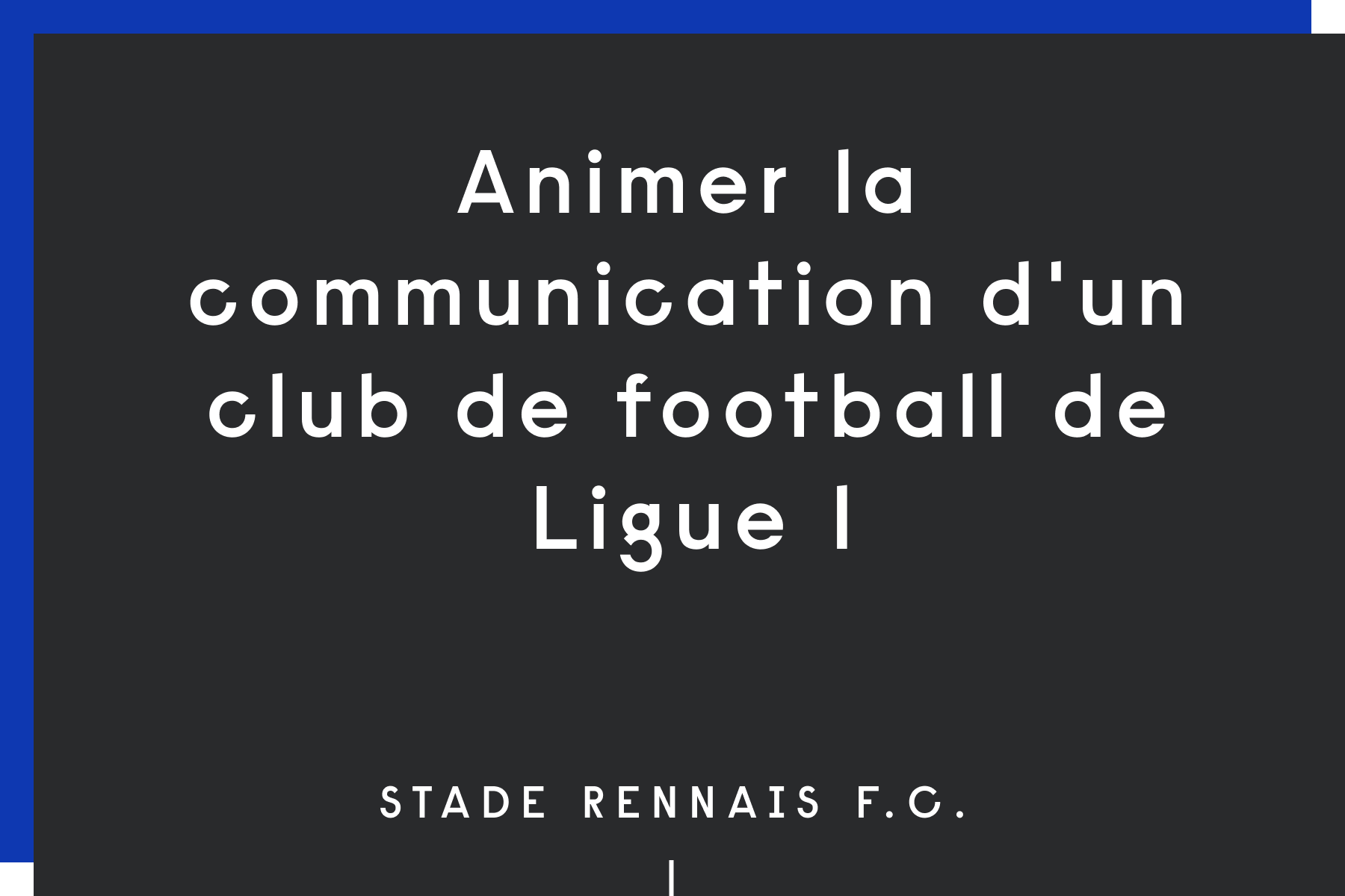 Animer la communication d'un club de football de Ligue 1