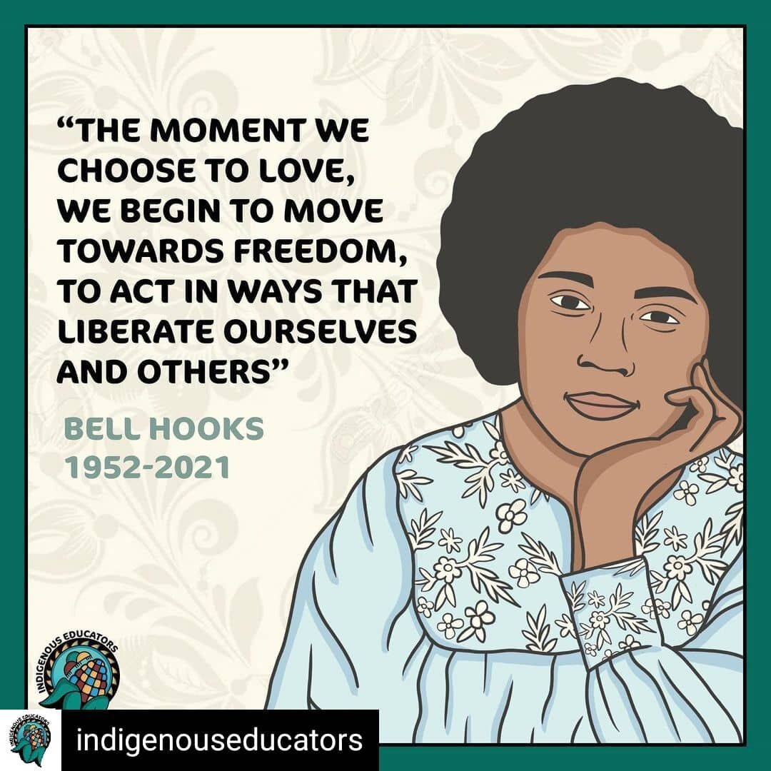 Reposted from @indigenouseducators Indigenous Educators honors and remembers bell hooks who was an ABSOLUTE FORCE of her ANCESTORS. And now she joins them having left us yesterday-reminding us all to love ourselves so that we can continue to heal-for