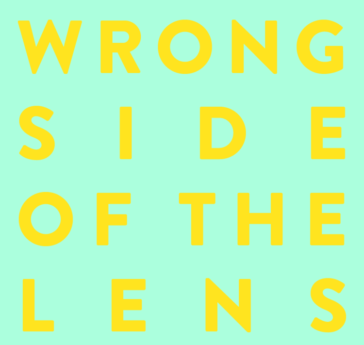 Wrong Side Of The Lens