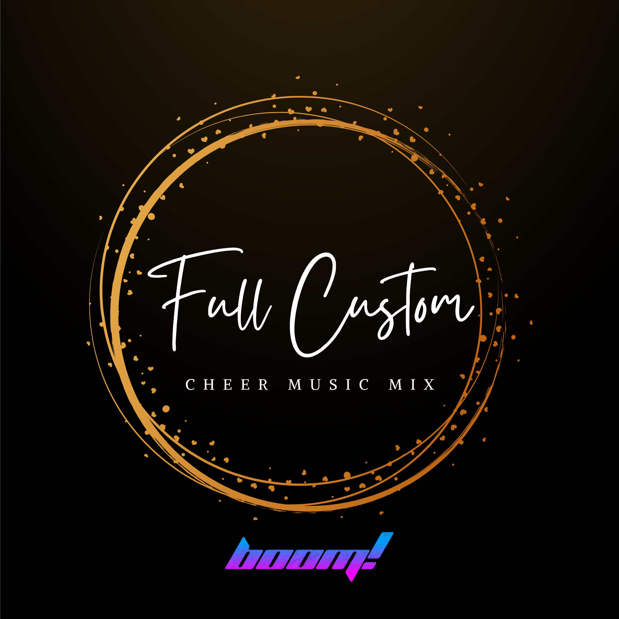Full Custom cheer music mix image with orange circle motif and white cusive letters that say "Full Custom" and below "cheer music mix" with the colorful boomcheermix.com logo the "boom!".