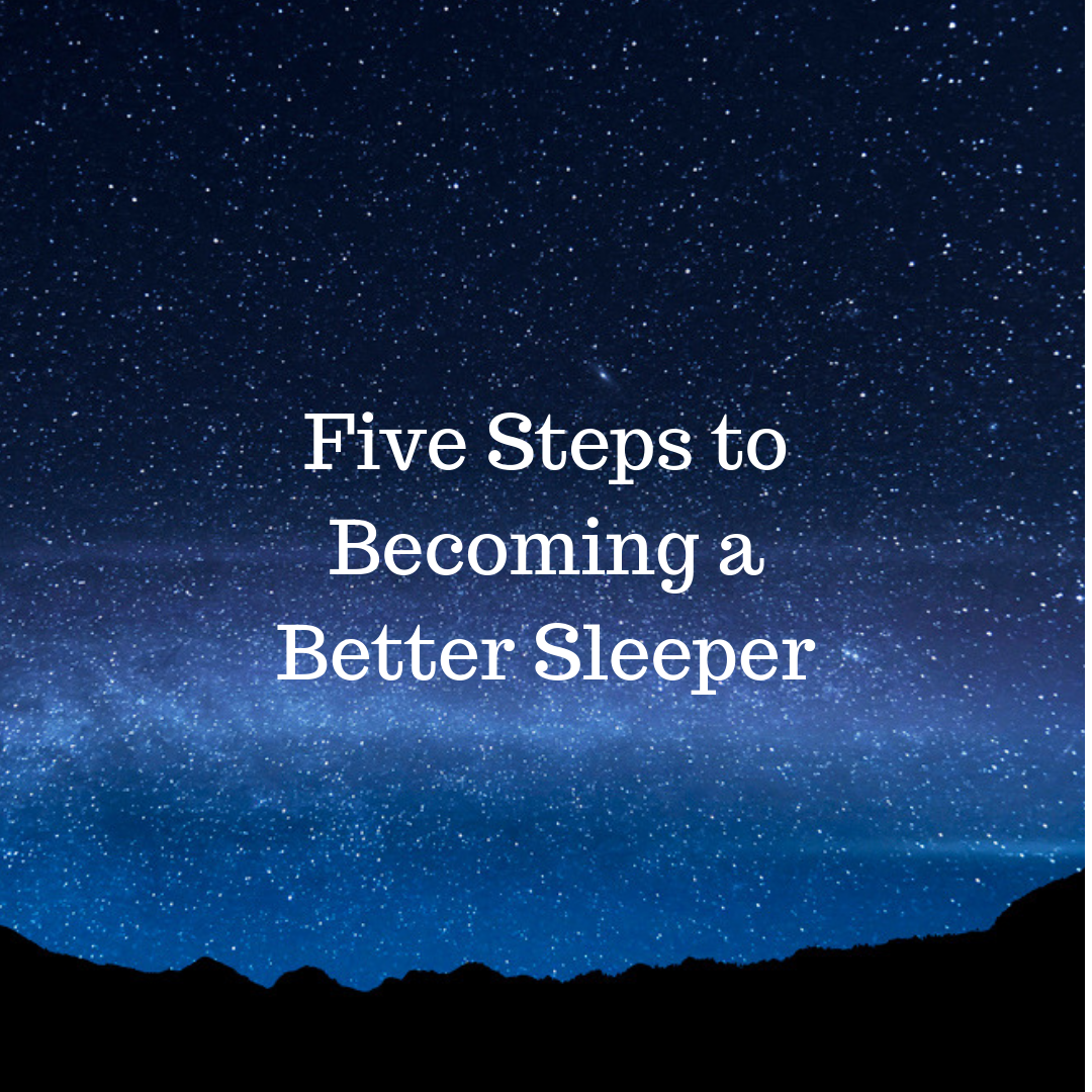 5 Steps to Becoming a Better Sleeper