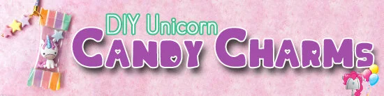 DIY Unicorn Candy Charms.jpg