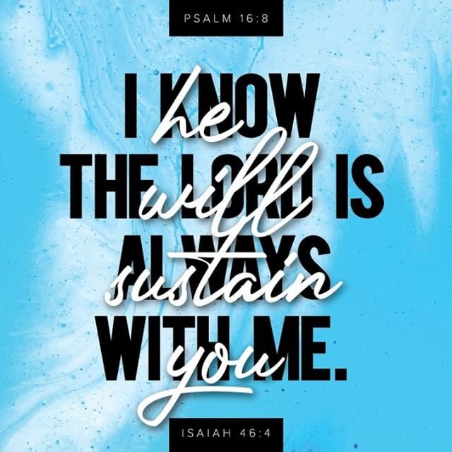 I know the Lord is always with me.