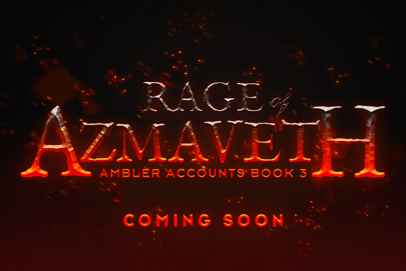 Rage of Azmaveth, Ambler Accounts Book 3, coming soon