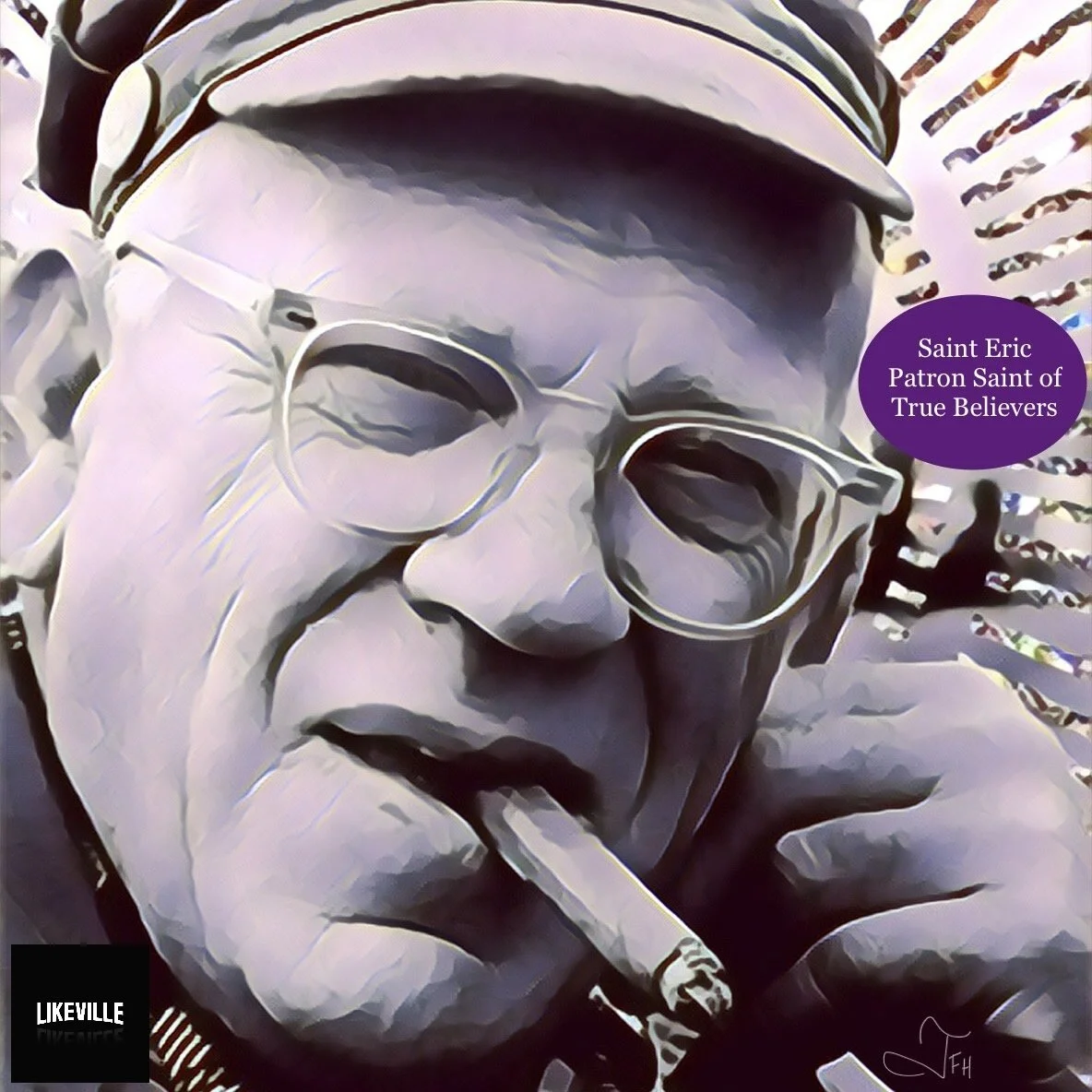 Saint Eric, Patron Saint of True Believers